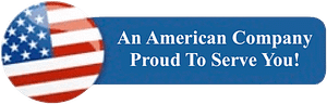 An American Company, Proud To Serve You!